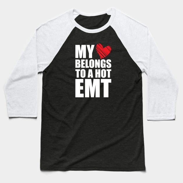 Paramedic - My heart belongs to a hot EMT Baseball T-Shirt by KC Happy Shop